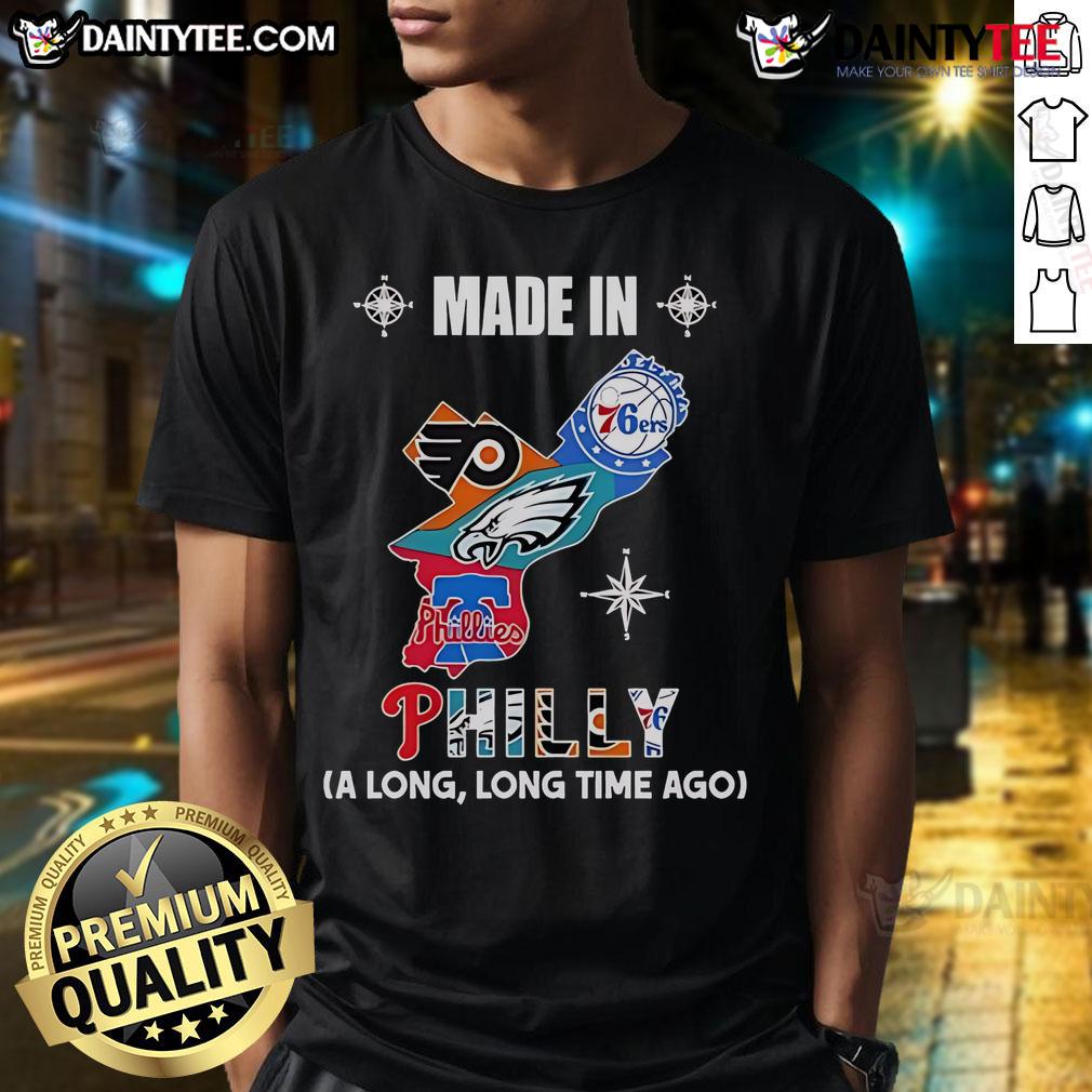 Good Phillies Eagles 76ers Flyers Made In Philly A Long And Long Time Ago Logos In Map T-Shirt Vintage 'Made In Philly' t-shirt featuring logos of Phillies, Eagles, 76ers, and Flyers on a map design.