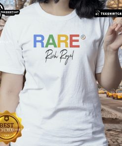 Good Rare Rich Royal Ladies Tee featuring elegant design and luxurious fabric for stylish women's fashion.
