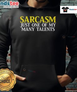 Good Sarcasm Just One Of My Many Talents Hoodie in black, featuring a witty graphic design for humor lovers.
