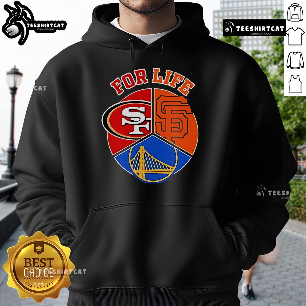 Good Sf Giants 49Ers And Warriors For Life Hoodie