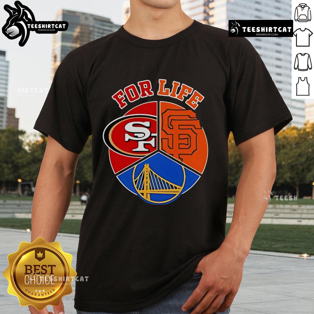 Good Sf Giants 49Ers And Warriors For Life T Shirt Good SF Giants 49ers and Warriors for Life T-Shirt showcasing team logos and vibrant colors, perfect for sports fans.