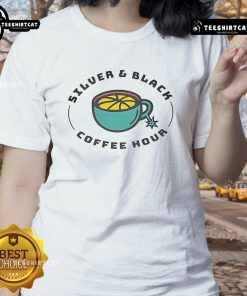 Good Silver and Black Coffee Hour Ladies Tee featuring a stylish design perfect for coffee lovers and casual wear.