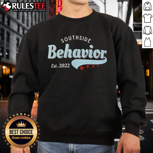 Good Southside Behavior Est 2022 Sweatshirt in black, showcasing a stylish design and comfortable fit for casual wear.