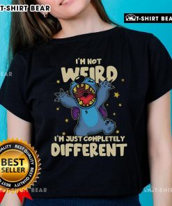 Good Stitch I'm Not Weird I'm Just Completely Different ladies tee featuring unique design and comfortable fit.