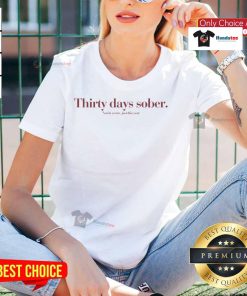 Good Thirty Days Sober Not in a Row Just This Year Ladies Tee, featuring a stylish design for sober living enthusiasts.