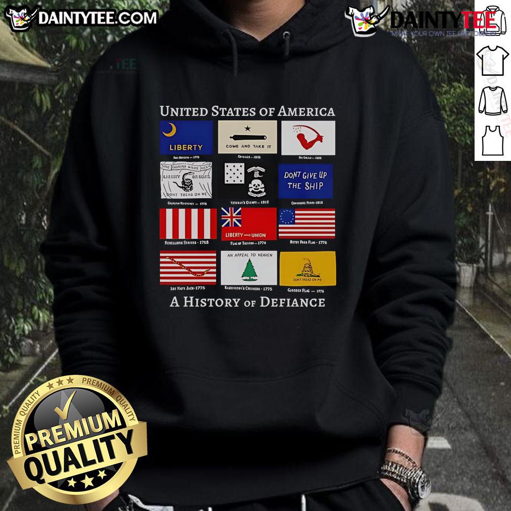 Good United States Of America A History Of Defiance Flags Hoodie Good United States of America A History of Defiance Flags hoodie featuring bold flag designs and a comfortable fit.