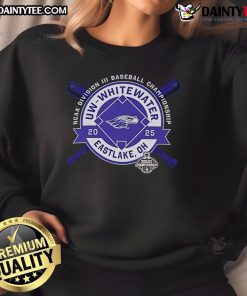 Good UW Whitewater NCAA Division III Baseball Championship sweatshirt, Eastlake OH 2025, featuring team logo and colors.