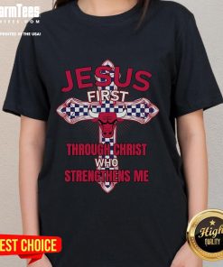 Happy Chicago Bulls ladies tee featuring 'Through Christ Who Strengthens Me' design, perfect for Bulls fans and faith enthusiasts.