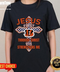Happy Cincinnati Bengals ladies tee featuring 'Jesus First, Through Christ Who Strengthens Me' design in vibrant colors.