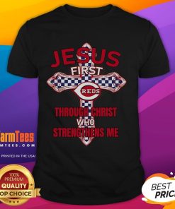 Happy Cincinnati Reds T-shirt featuring 'Jesus First Through Christ Who Strengthens Me' design for fans and believers.