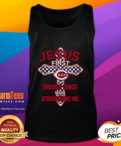 Happy Cincinnati Reds tank top featuring 'Jesus First' and 'Through Christ Who Strengthens Me' design for fans.
