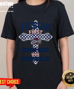 Happy Cleveland Cavaliers ladies tee featuring 'Jesus First' and 'Through Christ Who Strengthens Me' design.