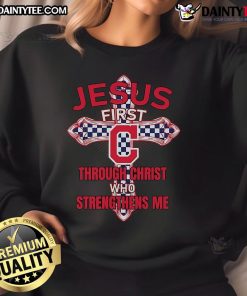 Happy Cleveland Guardians sweatshirt featuring 'Jesus First, Through Christ Who Strengthens Me' design for fans.