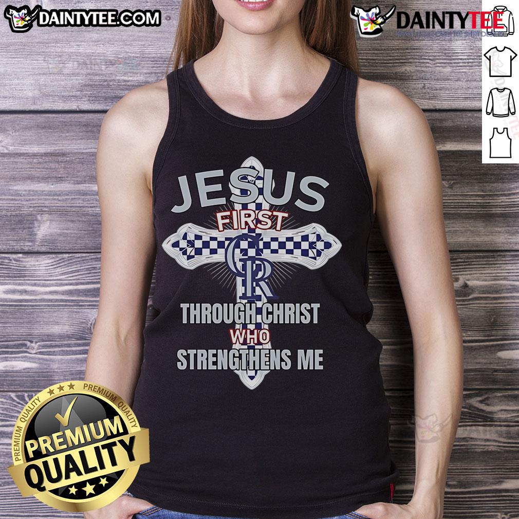 Happy Colorado Rockies Jesus First Through Christ Who Strengthens Me Tank Top Happy Colorado Rockies scene featuring a 'Jesus First' tank top with 'Through Christ Who Strengthens Me' design.