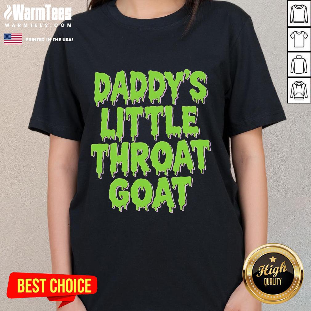 Happy Daddy'S Little Throat Goat Ladies Tee Happy Daddy's Little Throat Goat Ladies Tee featuring a playful design perfect for proud daughters and fun gifts.