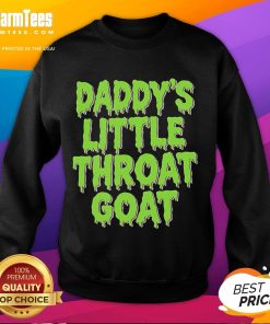 Happy Daddy's Little Throat Goat sweatshirt featuring a fun design perfect for proud dads and casual wear.
