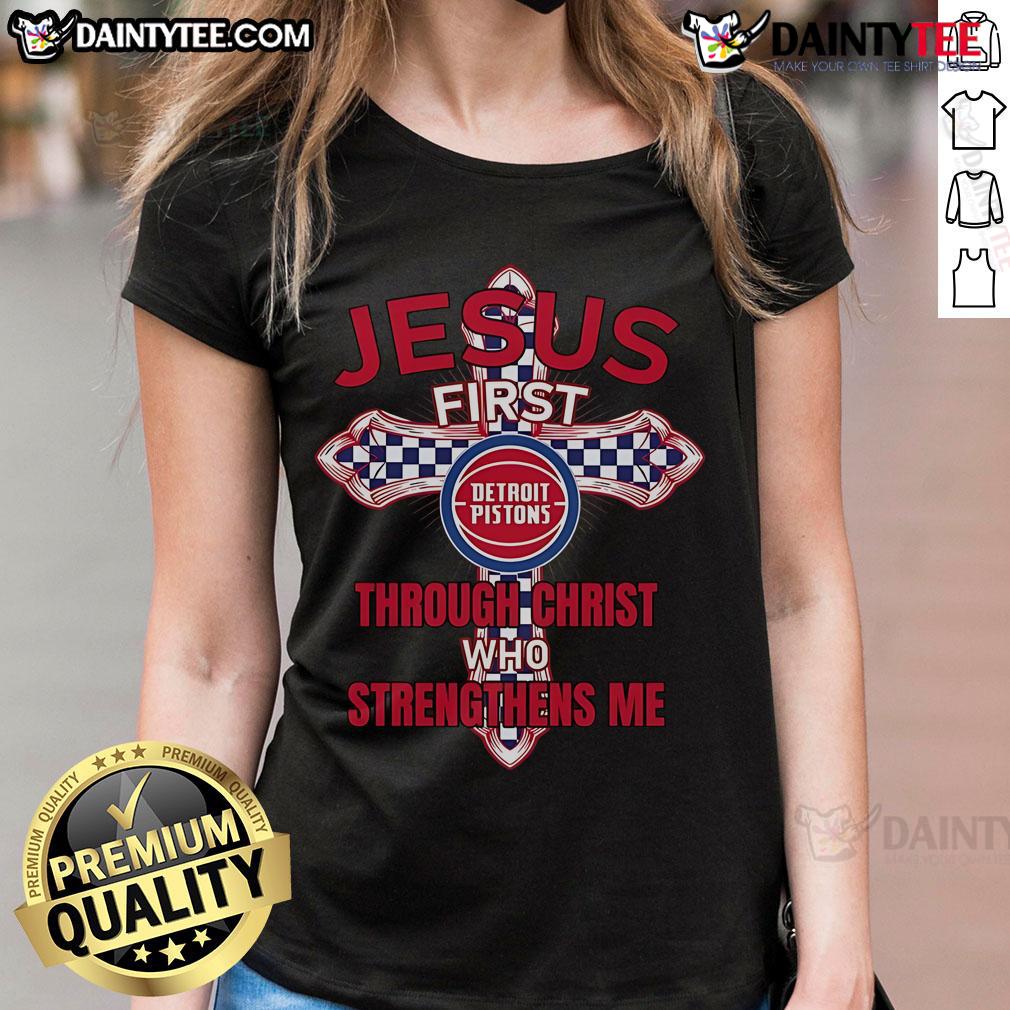 Happy Detroit Pistons Jesus First Through Christ Who Strengthens Me Ladies Tee Happy Detroit Pistons Jesus tee for ladies featuring 'I can do all things through Christ who strengthens me' design.