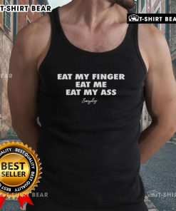 Happy Eat My Finger Eat Me Eat My Ass Everyday tank top featuring playful text design for casual wear.