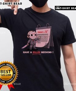 Happy Friday The 13th Have A Killer Weekend T-Shirt featuring spooky graphics and vibrant colors for a fun Halloween vibe.