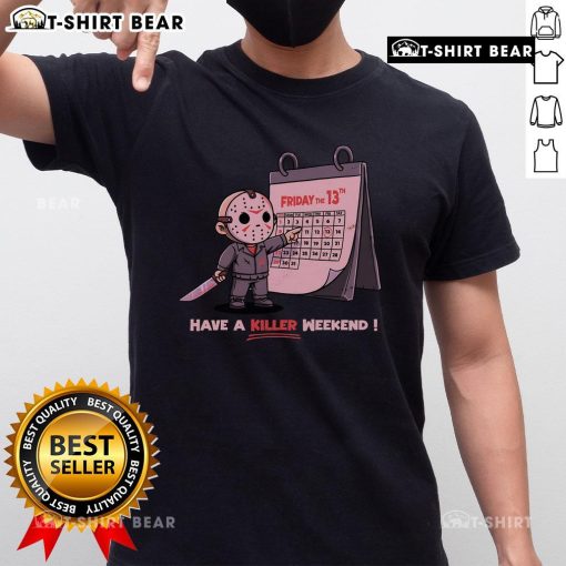 Happy Friday The 13th Have A Killer Weekend T-Shirt featuring spooky graphics and vibrant colors for a fun Halloween vibe.
