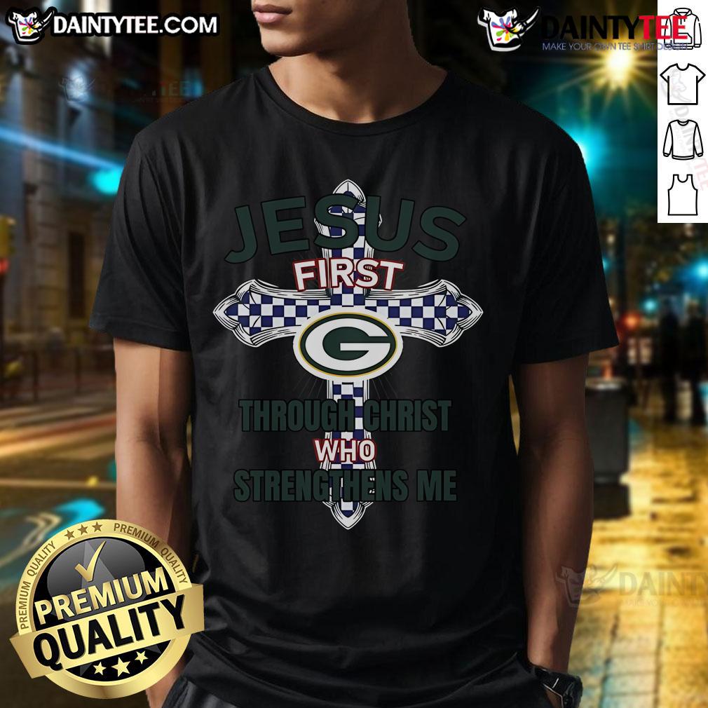 Happy Green Bay Packers Jesus First Through Christ Who Strengthens Me T Shirt Alt Text: Happy Green Bay Packers Jesus First Through Christ Who Strengthens Me T-Shirt showcasing team spirit and faith.