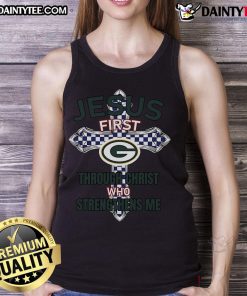 Happy Green Bay Packers tank top featuring 'Jesus First, Through Christ Who Strengthens Me' design for fans.
