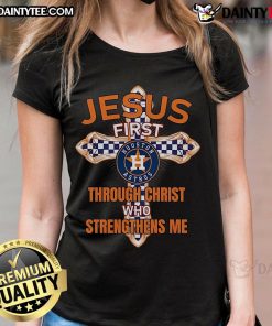 Happy Houston Astros ladies tee featuring 'Through Christ Who Strengthens Me' design for fans and believers.