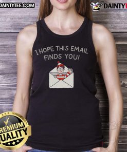 Happy I Hope This Email Finds You tank top design featuring cheerful typography on a vibrant background.