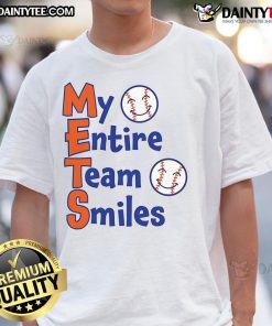 Happy Mets My Entire Team Smiles Baseball T-Shirt featuring vibrant graphics and a cheerful design for fans.