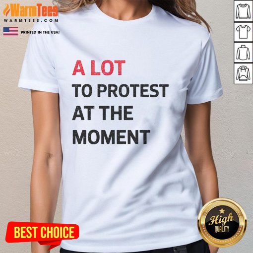 Hot-A-Lot-To-Protest-At-The-Moment ladies tee featuring a bold protest slogan in vibrant colors.