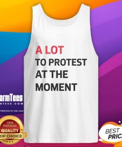 Hot A Lot To Protest At The Moment tank top featuring bold graphic design in vibrant colors, perfect for summer activism.
