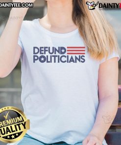 Stylish ladies tee with 'Hot Defund Politicians' slogan, perfect for making a bold statement in casual wear.