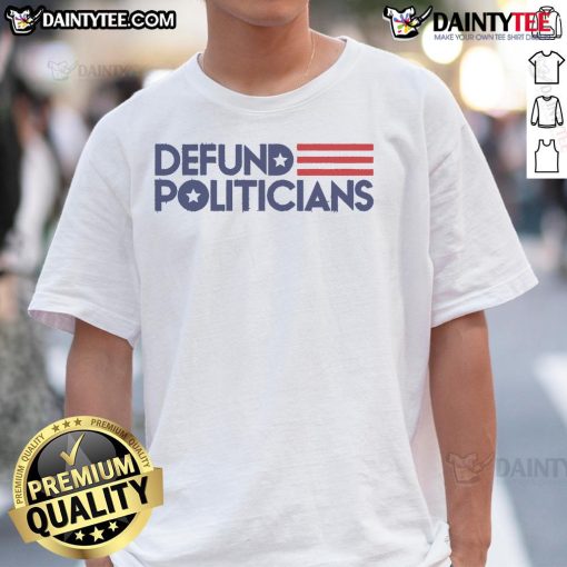 Trendy Hot Defund Politicians T-Shirt featuring bold text design, perfect for making a statement on political issues.