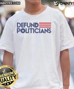 Trendy Hot Defund Politicians T-Shirt featuring bold text design, perfect for making a statement on political issues.