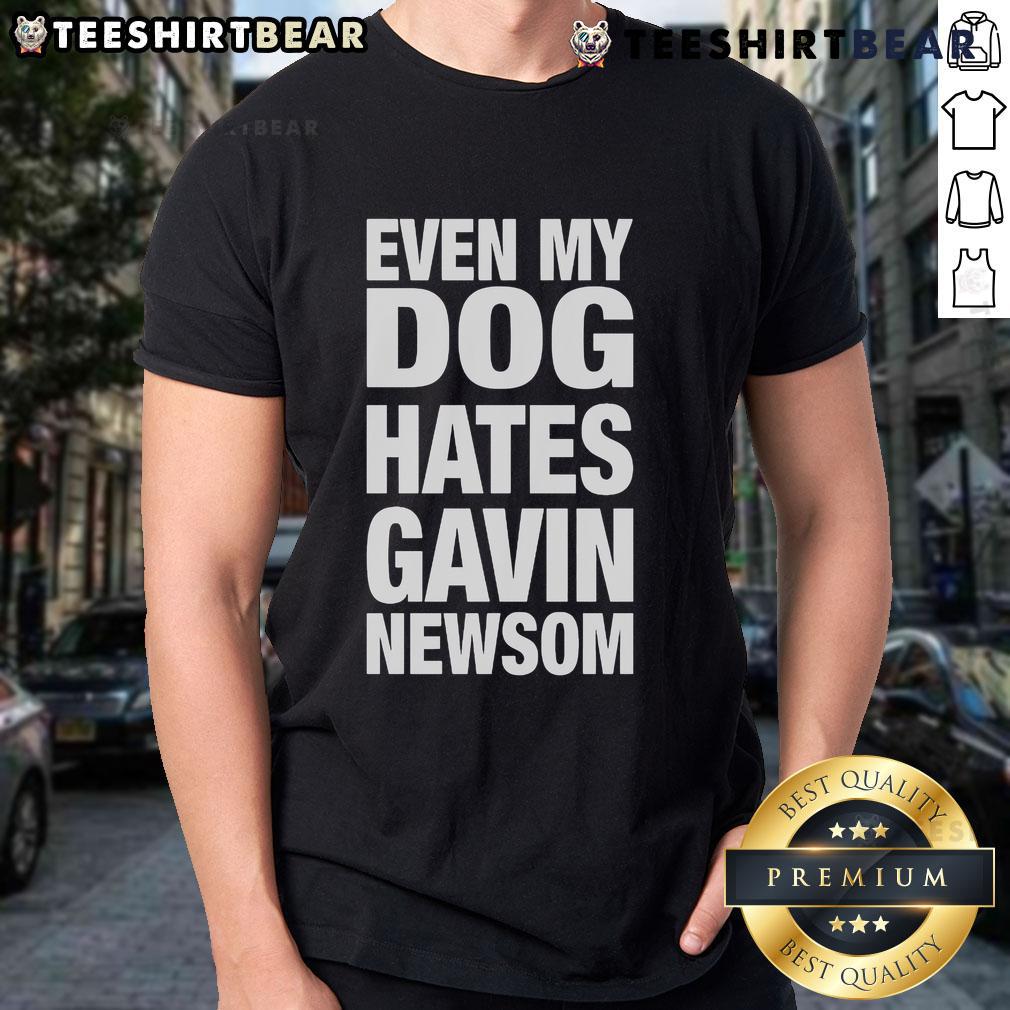 Hot Even My Dog Hates Gavin Newsom T Shirt Funny 'Hot Even My Dog Hates Gavin Newsom' T-shirt design featuring a playful graphic and bold text for political humor.