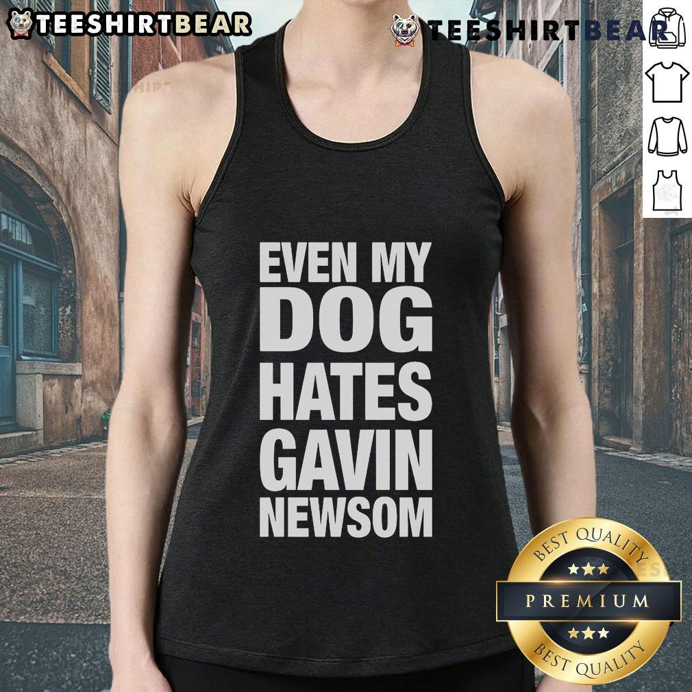 Hot Even My Dog Hates Gavin Newsom Tank Top Person wearing a 'Hot Even My Dog Hates Gavin Newsom' tank top, showcasing a humorous take on California politics.
