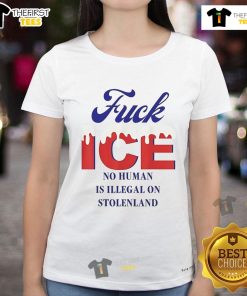 Hot F*ck Ice No Human Is Illegal on Stolen Land Ladies Tee showcasing a bold graphic design on a stylish t-shirt.