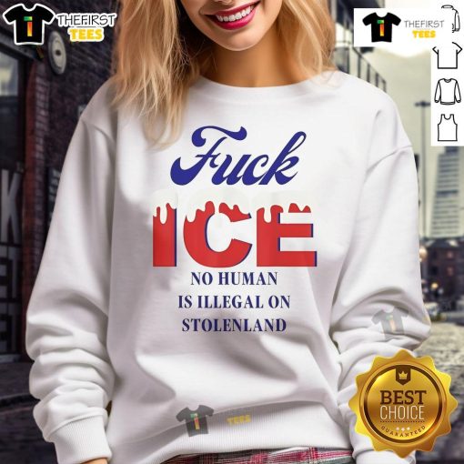 Hot F*ck Ice sweatshirt featuring 'No Human Is Illegal On Stolen Land' slogan, promoting social justice and equality.