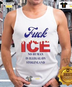 Hot Fck Ice No Human Is Illegal On Stolen Land tank top design featuring bold text and a vibrant graphic.