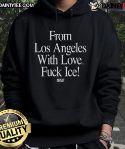Hot From Los Angeles With Love hoodie featuring 'Fuck Ice' graphic, perfect for stylish streetwear enthusiasts.