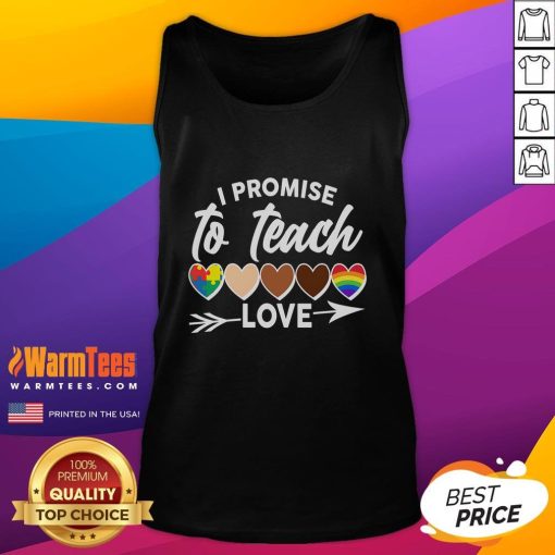 Hot I Promise To Teach Love Diversity Equality Tank Top for promoting inclusivity and positive social values.