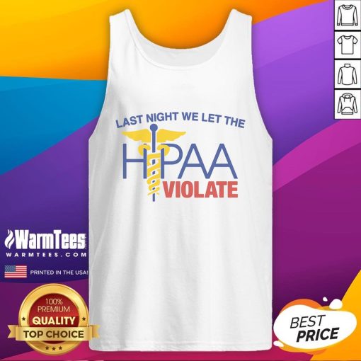 Trendy tank top featuring 'Hot Last Night We Let The HIPAA Violate' slogan, perfect for casual outings and statement fashion.