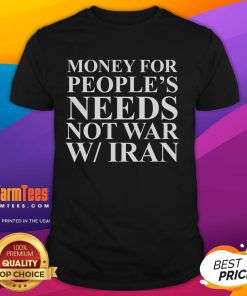 Hot Money For People's Needs Not War With Iran T-Shirt promoting peace and social justice in vibrant graphic design.
