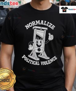 Hot Normalize Political Violence T-Shirt featuring bold graphics and compelling message on a stylish black background.