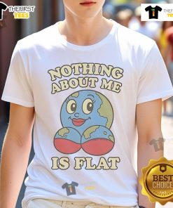 Hot Nothing About Me Is Flat Earth T-Shirt featuring bold graphic design and vibrant colors for flat Earth enthusiasts.