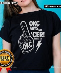 Hot OKC Thunder Say No Indiana Pacers Finals 2025 Ladies Tee featuring vibrant team colors and stylish design.