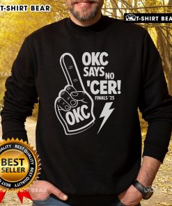 OKC Thunder Say No Indiana Pacers Finals 2025 sweatshirt featuring team colors and logo for sports fans.