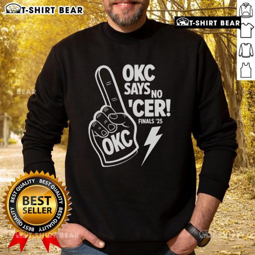 OKC Thunder Say No Indiana Pacers Finals 2025 sweatshirt featuring team colors and logo for sports fans.
