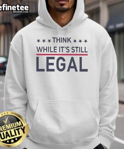 Hot Rihanna Think While It's Still Legal Hoodie in stylish black, showcasing a trendy urban fashion statement.