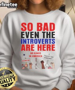 Hot-So-Bad-Even-The-Introverts-Are-Here-Protest-Sweatshirt showcasing a vibrant design perfect for activism and comfort.